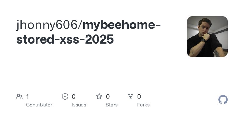GitHub - jhonny606/mybeehome-stored-xss-2025