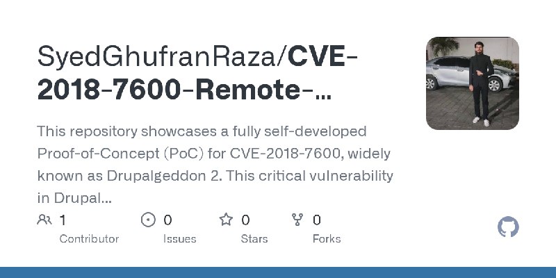 GitHub - SyedGhufranRaza/CVE-2018-7600-Remote-Code-Execution: This repository showcases a fully self-developed Proof-of-Concept…