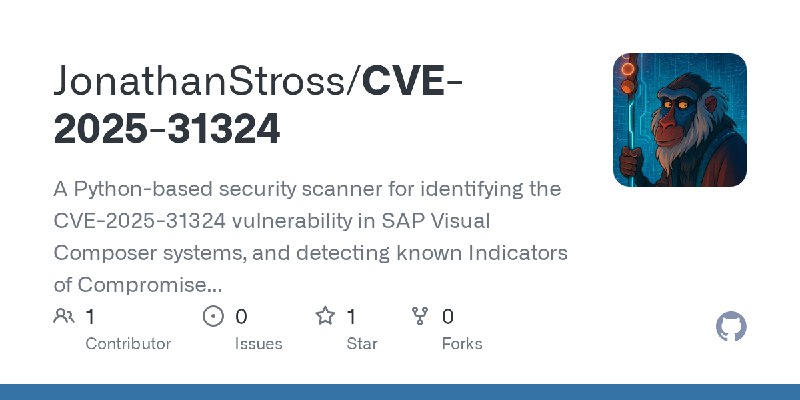 GitHub - JonathanStross/CVE-2025-31324: A Python-based security scanner for identifying the CVE-2025-31324 vulnerability in SAP…