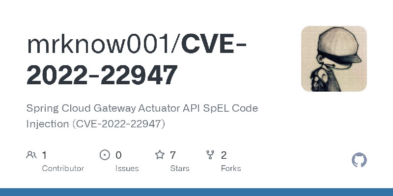 GitHub - mrknow001/CVE-2022-22947: Spring Cloud Gateway Actuator API SpEL Code Injection (CVE-2022-22947)