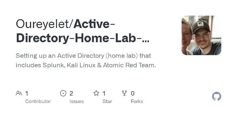 GitHub - Oureyelet/Active-Directory-Home-Lab-Project: Setting up an Active Directory (home lab) that includes Splunk, Kali Linux…