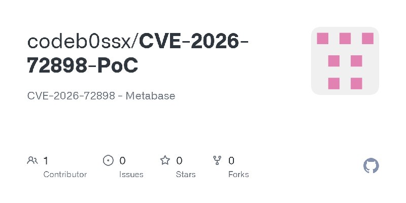 GitHub - codeb0ssx/CVE-2026-72898-PoC: CVE-2026-72898 - Metabase