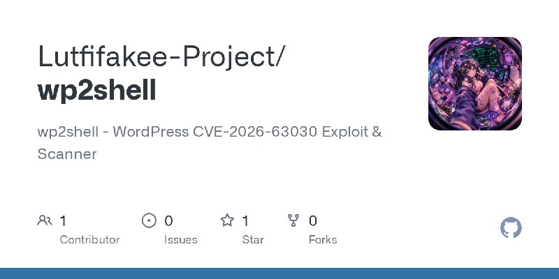 GitHub - Lutfifakee-Project/wp2shell: wp2shell - WordPress CVE-2026-63030 Exploit & Scanner