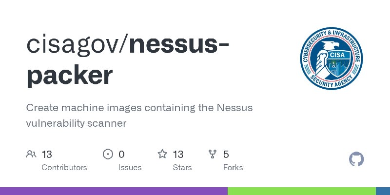 GitHub - cisagov/nessus-packer: Create machine images containing the Nessus vulnerability scanner