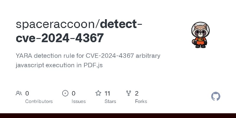 GitHub - spaceraccoon/detect-cve-2024-4367: YARA detection rule for CVE-2024-4367 arbitrary javascript execution in PDF.js