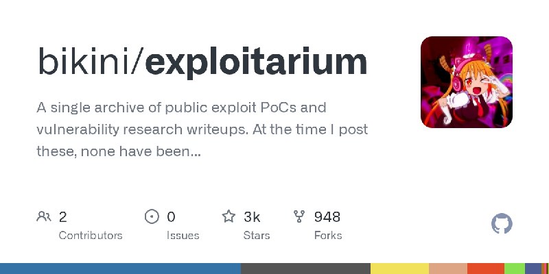 GitHub - bikini/exploitarium: A single archive of public exploit PoCs and vulnerability research writeups. At the time I post these…