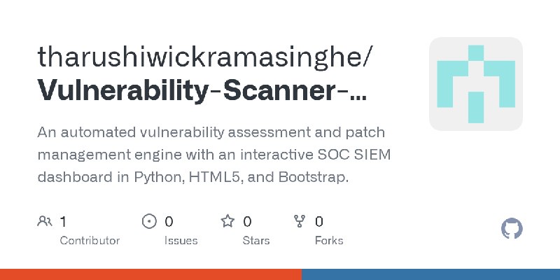 GitHub - tharushiwickramasinghe/Vulnerability-Scanner-SIEM-Dashboard: An automated vulnerability assessment and patch management…