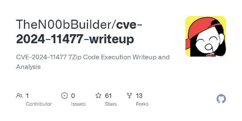 GitHub - TheN00bBuilder/cve-2024-11477-writeup: CVE-2024-11477 7Zip Code Execution Writeup and Analysis