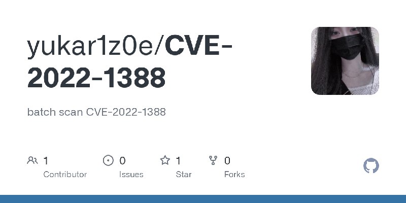 GitHub - yukar1z0e/CVE-2022-1388: batch scan CVE-2022-1388