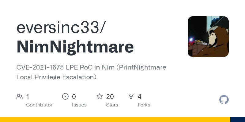 GitHub - eversinc33/NimNightmare: CVE-2021-1675 LPE PoC in Nim (PrintNightmare Local Privilege Escalation)