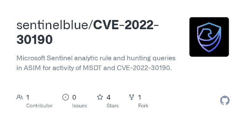 GitHub - sentinelblue/CVE-2022-30190: Microsoft Sentinel analytic rule and hunting queries in ASIM for activity of MSDT and CVE…