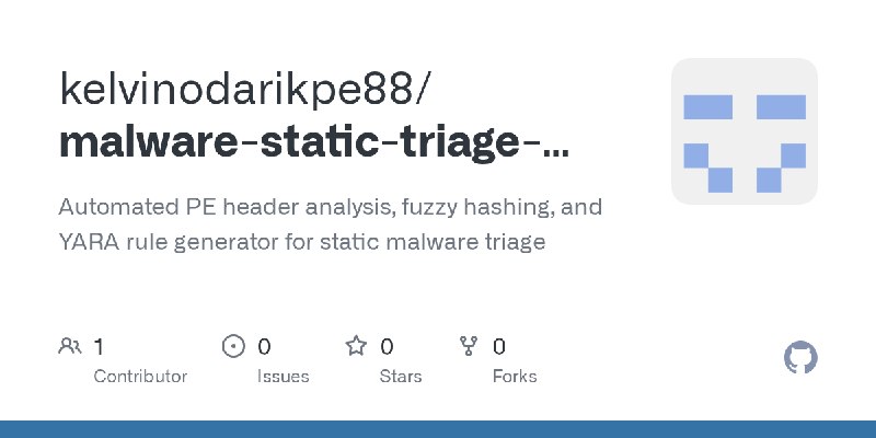 GitHub - kelvinodarikpe88/malware-static-triage-pipeline: Automated PE header analysis, fuzzy hashing, and YARA rule generator…