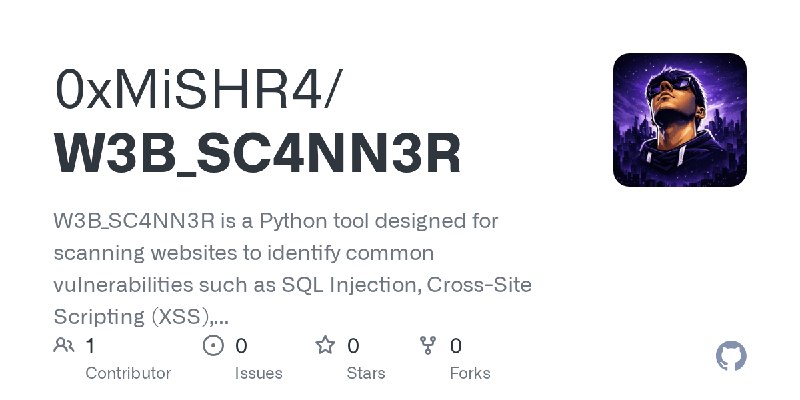GitHub - 0xMiSHR4/W3B_SC4NN3R: W3B_SC4NN3R is a Python tool designed for scanning websites to identify common vulnerabilities such…