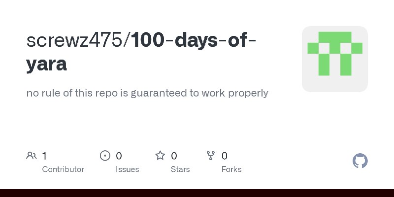 GitHub - screwz475/100-days-of-yara: no rule of this repo is guaranteed to work properly
