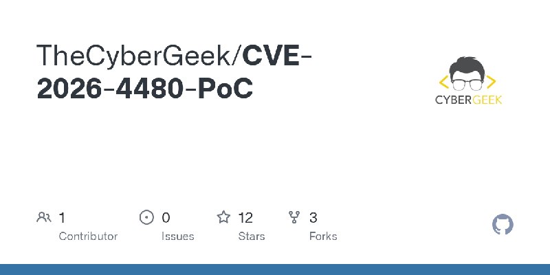 GitHub - TheCyberGeek/CVE-2026-4480-PoC