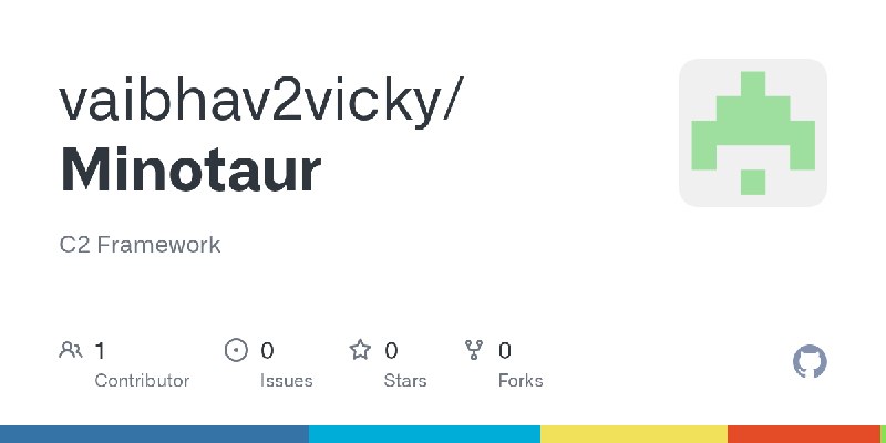 GitHub - vaibhav2vicky/Minotaur: C2 Framework