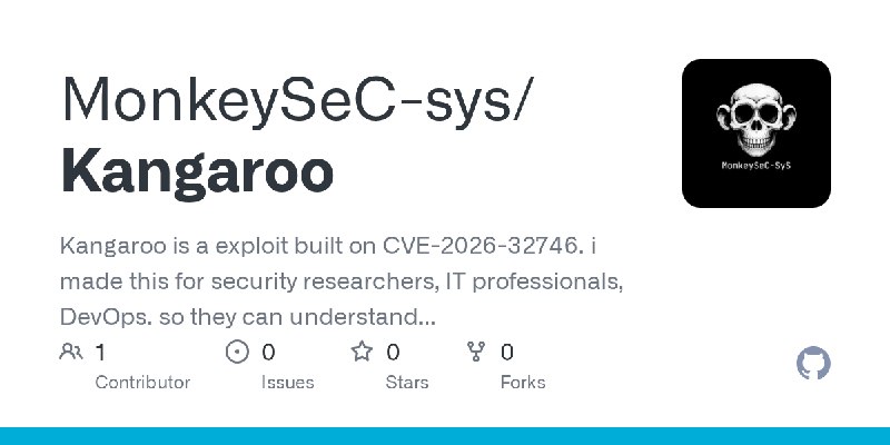 GitHub - MonkeySeC-sys/Kangaroo: Kangaroo is a exploit built on CVE-2026-32746.  i made this for security researchers, IT professionals…