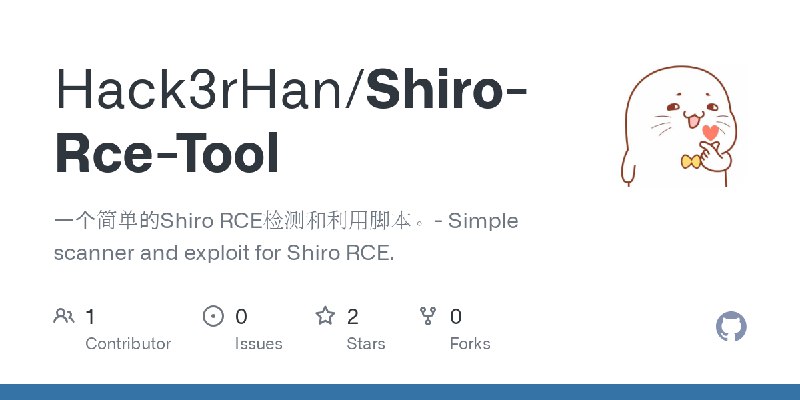GitHub - Hack3rHan/Shiro-Rce-Tool: 一个简单的Shiro RCE检测和利用脚本。- Simple scanner and exploit for Shiro RCE.
