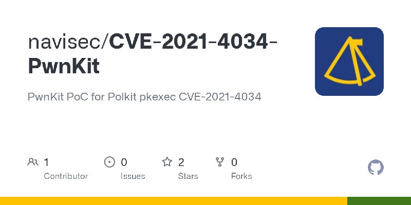 GitHub - navisec/CVE-2021-4034-PwnKit: PwnKit PoC for Polkit pkexec CVE-2021-4034