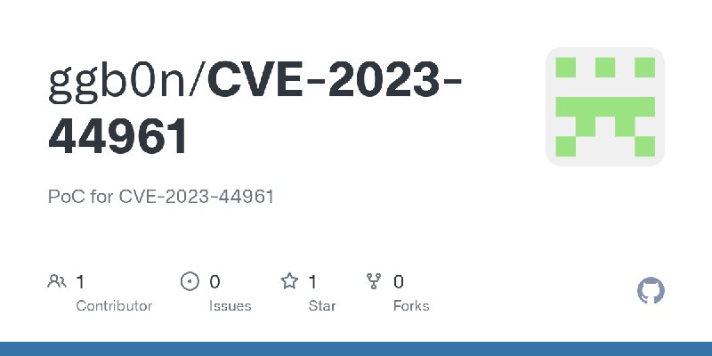 GitHub - ggb0n/CVE-2023-44961: PoC for CVE-2023-44961