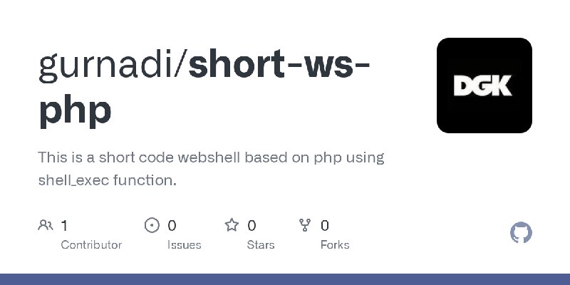 GitHub - gurnadi/short-ws-php: This is a short code webshell based on php using shell_exec function.