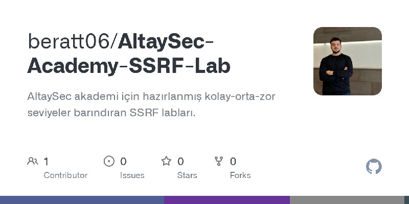 GitHub - beratt06/AltaySec-Academy-SSRF-Lab: AltaySec akademi için hazırlanmış kolay-orta-zor seviyeler barındıran SSRF labları.