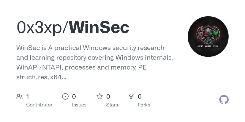 GitHub - 0x3xp/WinSec: WinSec is A practical Windows security research and learning repository covering Windows internals, WinAPI/NTAPI…