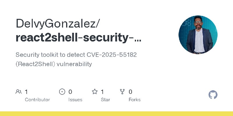 GitHub - DelvyGonzalez/react2shell-security-toolkit: Security toolkit to detect CVE-2025-55182 (React2Shell) vulnerability
