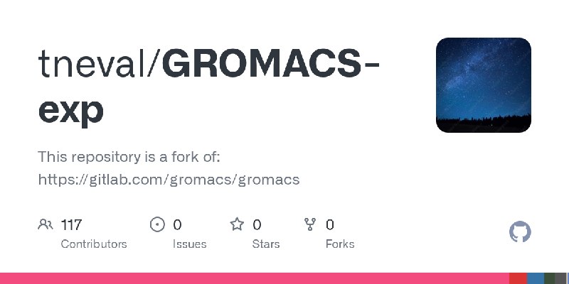 GitHub - tneval/GROMACS-exp: This repository is a fork of: https://gitlab.com/gromacs/gromacs