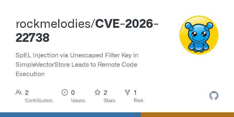GitHub - rockmelodies/CVE-2026-22738: SpEL Injection via Unescaped Filter Key in SimpleVectorStore Leads to Remote Code Execution