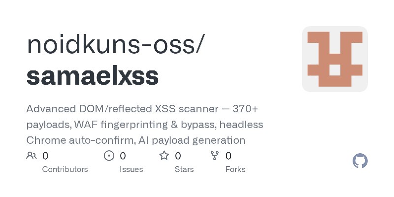 GitHub - noidkuns-oss/samaelxss: Advanced DOM/reflected XSS scanner — 370+ payloads, WAF fingerprinting & bypass, headless Chrome…