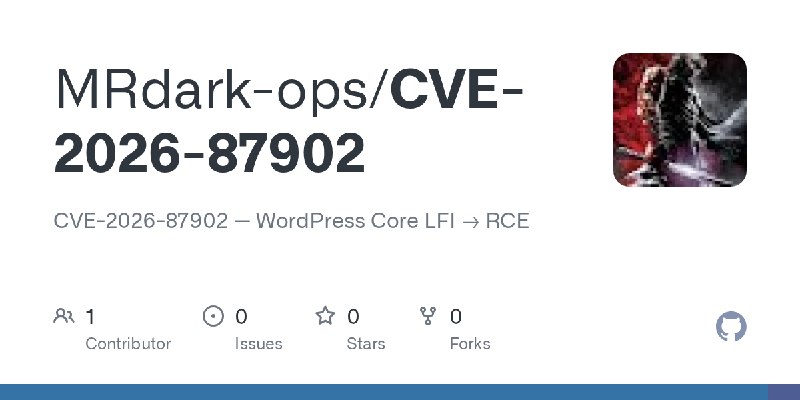 GitHub - MRdark-ops/CVE-2026-87902: CVE-2026-87902 — WordPress Core LFI → RCE
