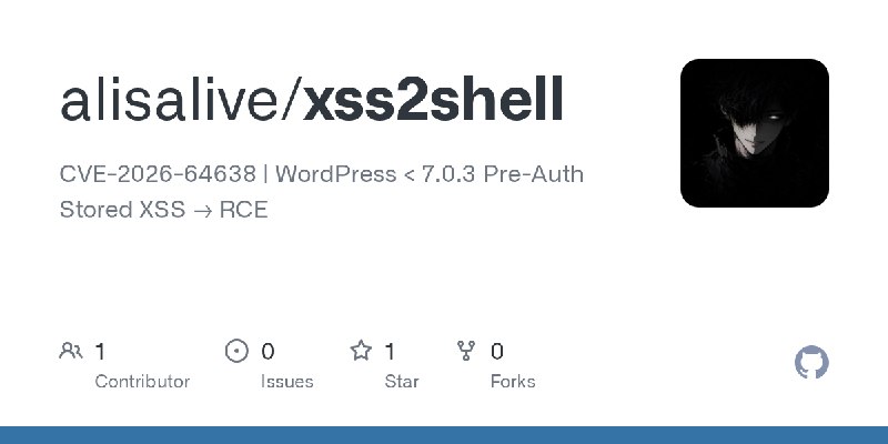 GitHub - alisalive/xss2shell: CVE-2026-64638 | WordPress < 7.0.3 Pre-Auth Stored XSS → RCE