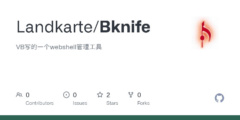 GitHub - Landkarte/Bknife: VB写的一个webshell管理工具