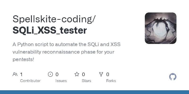 GitHub - Spellskite-coding/SQLi_XSS_tester: A Python script to automate the SQLi and XSS vulnerability reconnaissance phase for…