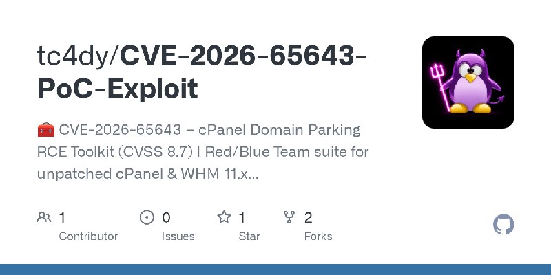 GitHub - tc4dy/CVE-2026-65643-PoC-Exploit: 🧰 CVE-2026-65643 – cPanel Domain Parking RCE Toolkit (CVSS 8.7) | Red/Blue Team suite…