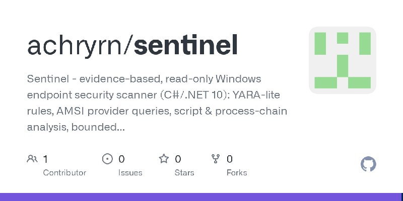 GitHub - achryrn/sentinel: Sentinel - evidence-based, read-only Windows endpoint security scanner (C#/.NET 10): YARA-lite rules…