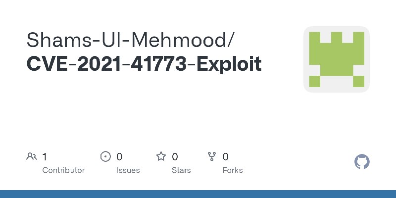 GitHub - Shams-Ul-Mehmood/CVE-2021-41773-Exploit