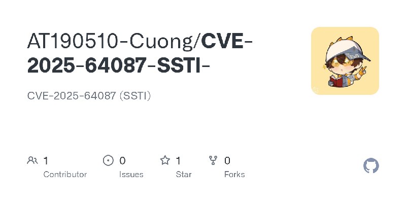 GitHub - AT190510-Cuong/CVE-2025-64087-SSTI-: CVE-2025-64087 (SSTI)