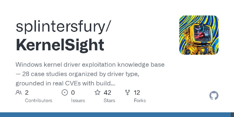 GitHub - splintersfury/KernelSight: Windows kernel driver exploitation knowledge base — 28 case studies organized by driver type…