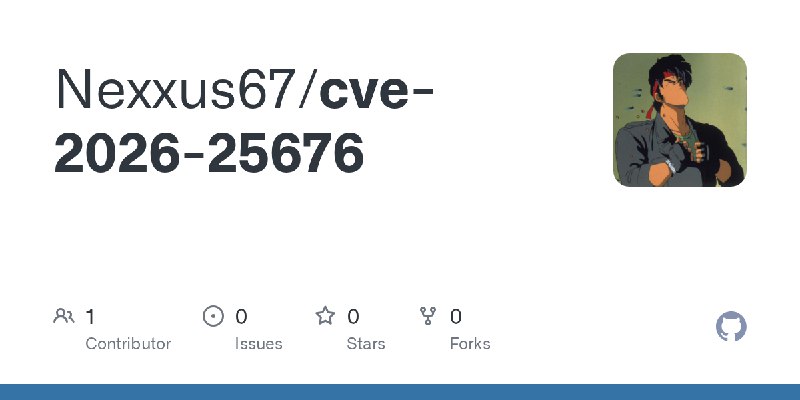 GitHub - Nexxus67/cve-2026-25676