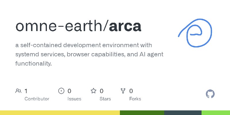GitHub - omne-earth/arca: a self-contained development environment with systemd services, browser capabilities, and AI agent functionality.