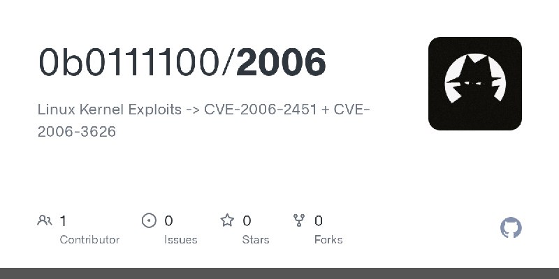 GitHub - 0b0111100/2006: Linux Kernel Exploits -> CVE-2006-2451 + CVE-2006-3626