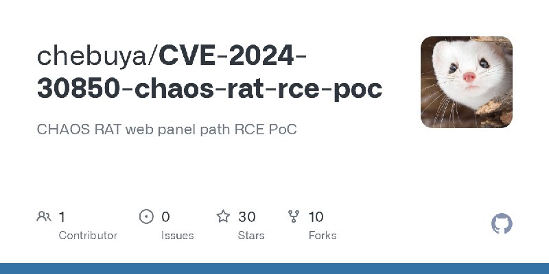GitHub - chebuya/CVE-2024-30850-chaos-rat-rce-poc: CHAOS RAT web panel path RCE PoC