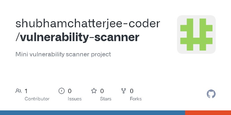 GitHub - shubhamchatterjee-coder/vulnerability-scanner: Mini vulnerability scanner project