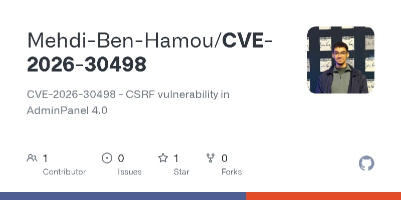 GitHub - Mehdi-Ben-Hamou/CVE-2026-30498: CVE-2026-30498 - CSRF vulnerability in AdminPanel 4.0