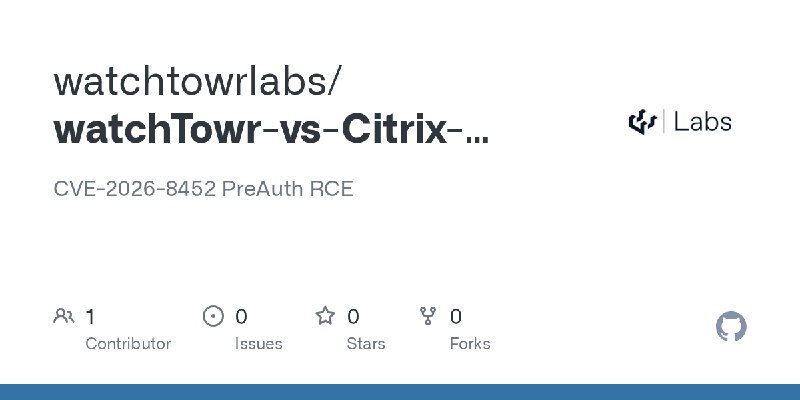 GitHub - watchtowrlabs/watchTowr-vs-Citrix-Netscaler-PreAuth-RCE-CVE-2026-8452: CVE-2026-8452 PreAuth RCE