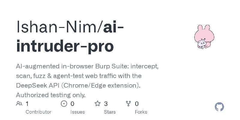 GitHub - Ishan-Nim/ai-intruder-pro: AI-augmented in-browser Burp Suite: intercept, scan, fuzz & agent-test web traffic with the…