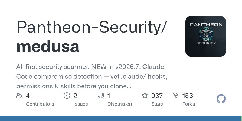 GitHub - Pantheon-Security/medusa: AI-first security scanner. NEW in v2026.7: Claude Code compromise detection — vet .claude/ hooks…