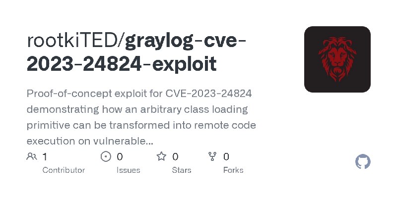 GitHub - rootkiTED/graylog-cve-2023-24824-exploit: Proof-of-concept exploit for CVE-2023-24824 demonstrating how an arbitrary class…